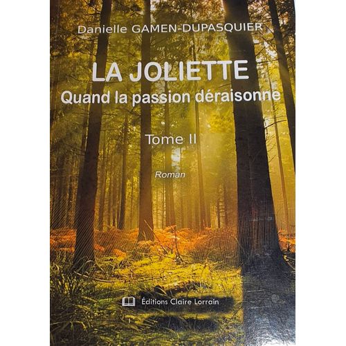 La Joliette - Quand La Passion Deraisonne - Tome 2