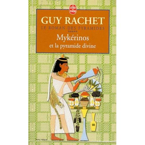 Le Roman Des Pyramides Tome 5 : Mykérinos Et La Pyramide Divine