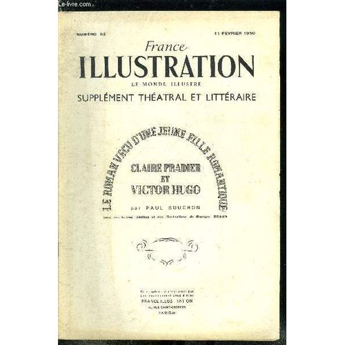 France Illustration, Le Monde Illustré, Supplément Théatral Et Littéraire N° 52 - Le Roman Vécu D Une Jeune Fille Romantique, Claire Pradier Et Victor Hugo Par Paul Souchon, Avec Des Lettres Inédites(...)