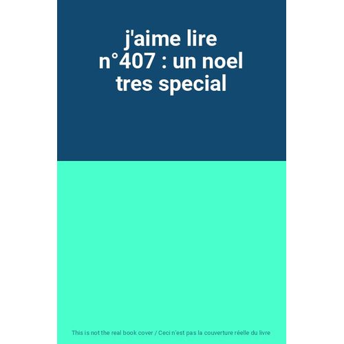 J'aime Lire N°407 : Un Noel Tres Special