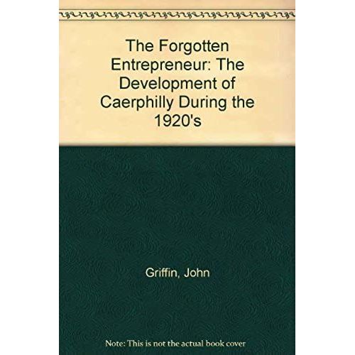 The Forgotten Entrepreneur: The Development Of Caerphilly During The 1920's