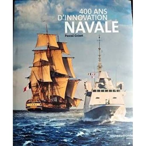 400 Ans De Construction Navale Pascal Griset