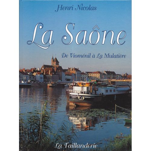 La Saône - De Vioménil À La Mulatière - Henri Nicolas - La Taillanderie