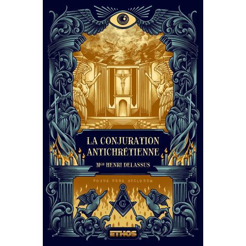 La Conjuration Antichrétienne - (Tomes 1, 2 &amp- 3)