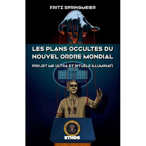 Les Plans Occultes Du Nouvel Ordre Mondial - Projet Mk Ultra Et Rituels Illuminati