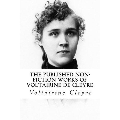 The Published Non-Fiction Works Of Voltairine De Cleyre