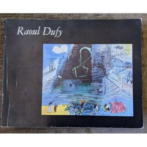 Raoul Dufy : Catalogue De L'exposition Itinérante À Lille Au Palais Des Beaux-Arts De Lille, Au Musée D'unterlinden À Colmar, Au Musée Des Beaux-Arts À Chambéry En 1964