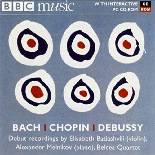 Bach: Partita No. 1(Batiashvili), Chopin: Piano Sotata No. 1 (Alexander Melnikov), Debussy: String Quartet (Belcea Quartet) - Debut Recordings