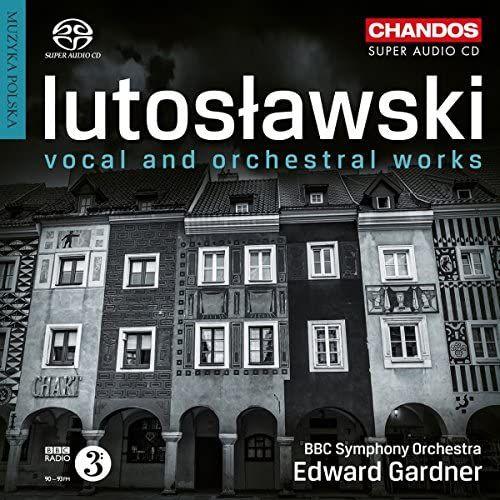 Lutoslawski: Vocal Works [Lucy Crowe; Toby Spence; Christopher Purves; Michael Collins; Tasmin Little; Paul Watkins; Louis Lortie; Edward Garnder] [Chandos: Chsa 5223(5)]