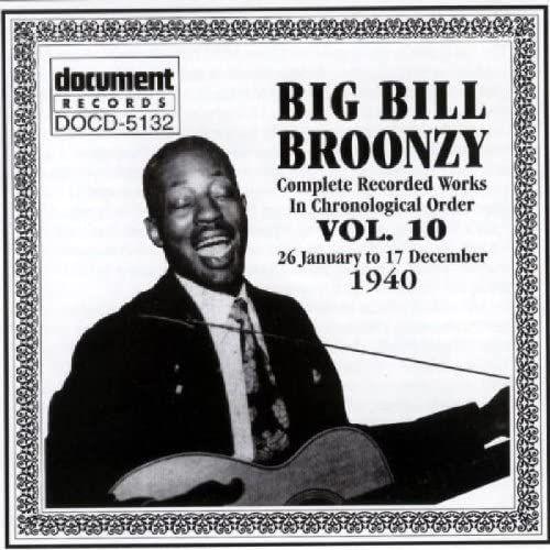 Complete Recorded Works In Chronological Order, Vol. 10, 26 January To 17 December 1940 By Big Bill Broonzy (1996-01-10)