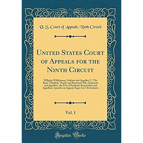 United States Court Of Appeals For The Ninth Circuit, Vol. 1: Wilhelm Wilhelmsen, Libelant And Appellee, V. The Bark Thielbek, Knohr And Burchard, ... And Appellant; Apostles On Appeal, Pages 1