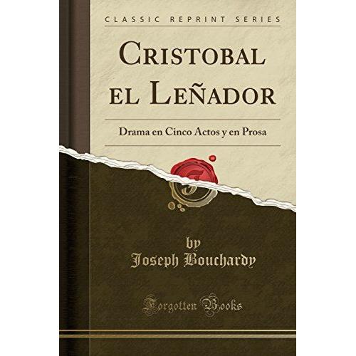 Bouchardy, J: Cristobal El Leñador