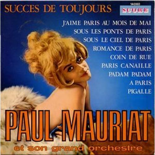 Succes De Toujours : J'aime Paris Au Mois De Mai - Sous Les Ponts De Paris - Sous Le Ciel De Paris - Romance De Paris - Coin De Rue - Paris Canaille - Padam Padam - A Paris - Pigalle
