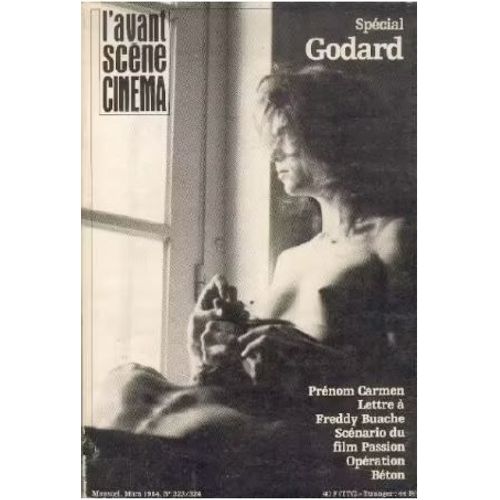 L' Avant-Scène Cinéma N° 323-324 _ Spécial Jean-Luc Godard : Prénom Carmen ; Lettre À Freddy Buache ; Scénario Du Film Passion ; Opération Béton (Revue 98 Pages) _ Mars 1984