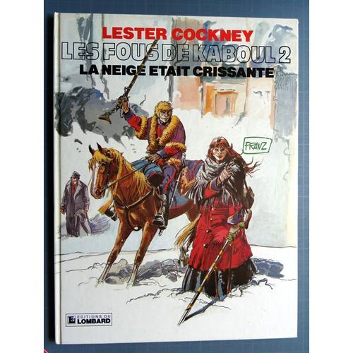 Lester Cockney Les Fous De Kaboul La Neige Était Crissante Franz