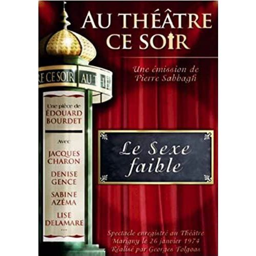Au Théâtre Ce Soir Le Sexe Faible