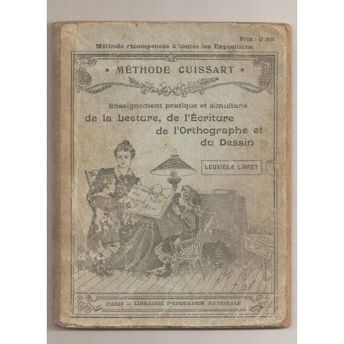 Enseignement Pratique Et Simultané De La Lecture, De L'écriture De L'orthographe Et Du Dessin Methode Cuissart