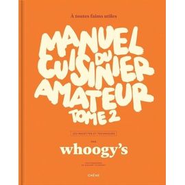 Manuel Du Cuisinier Amateur - Tome 2, 150 Recettes Et Techniques
