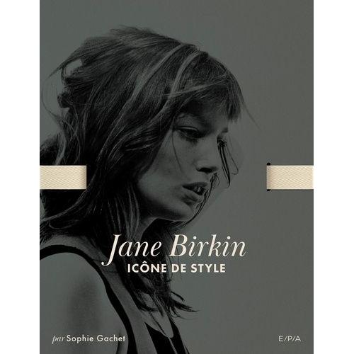 Jane Birkin - Icône De Style