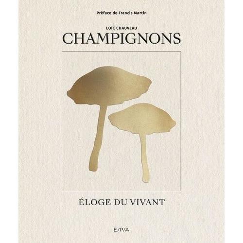 Champignons - Eloge Du Vivant