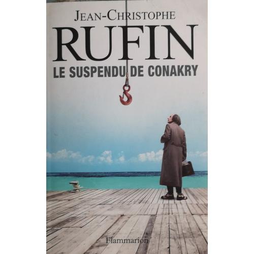 Le Suspendu De Conakry - Rufin Jean-Christophe