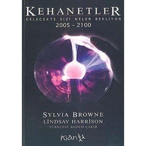 Kehanetler - Gelecekte Sizi Neler Bekliyor 2005 - 2100