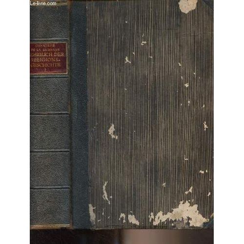 Lehrbuch Der Religionsgeschichte - Begründet Von Chantepie De La Saussaye Vierte, Vollständig Neubearbeitete Auflage -Erster Band