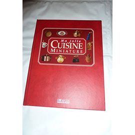 Ma Jolie Cuisine Miniature : Recréez Une Charmante Cuisine Traditionnelle Dans Ses Moindres Détails