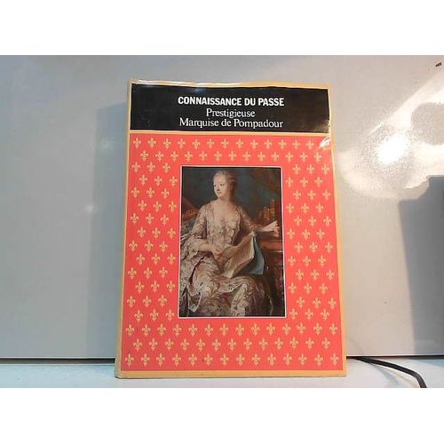 Connaissance Du Passe - Prestigieuse Marquise De Pompadour