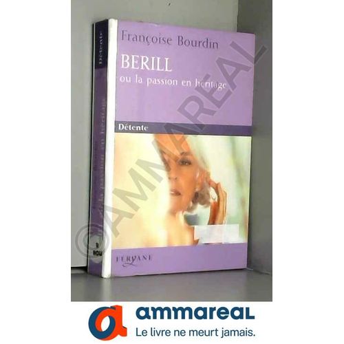 Berill Ou La Passion En Héritage