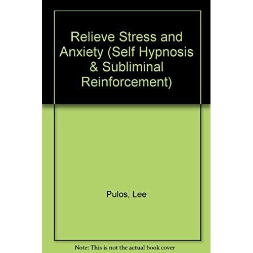 Relieve Stress And Anxiety (Self Hypnosis & Subliminal Reinforcement)