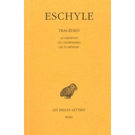 Eschyle Tome 2 - Agamemnon - Les Choéphores - Les Euménides