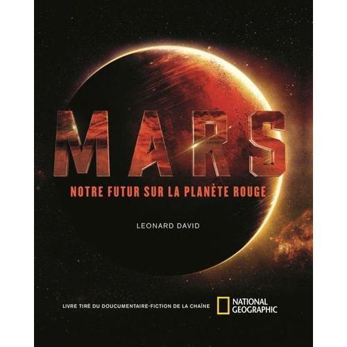 Mars - Notre Futur Sur La Planète Rouge