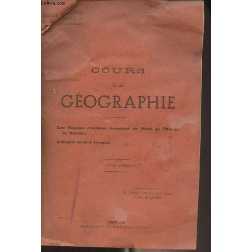 Cours De Géographie (Les Régions Frontières Françaises Du Nord, De L Est Et Du Sud-Est - L Empire Colonial Français) 1938-1939 - Ecole Spéciale Militaire