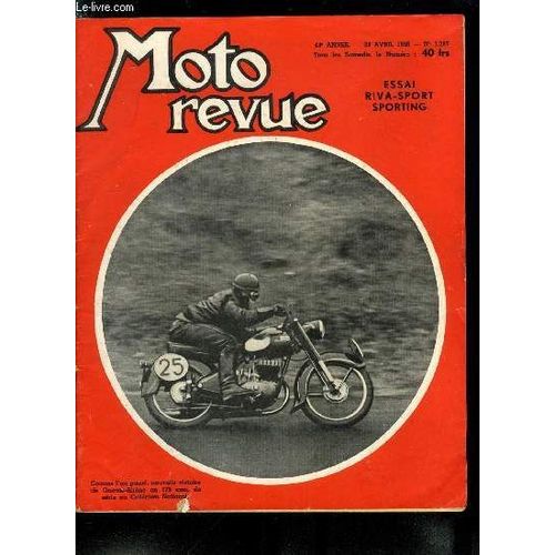 Moto Revue N° 1287 - Referendum National 125 Ydral Aj 55, Retour Sur Montlhéry, Aspects Techniques Des 2 Heures, Le Nouveau Règlement Sportif Italien Sera-T-Il Adopté Par La F.I.M. ?, Les Bruits(...)
