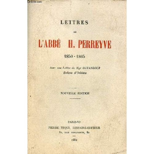 Lettres De L Abbé H.Perreyve 1850-1865 - Nouvelle Édition.