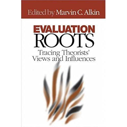 Evaluation Roots: Tracing Theorists' Views And Influences