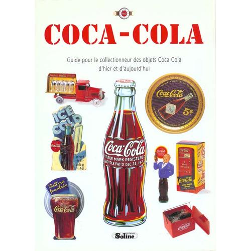 Coca-Cola Guide Collectionneur Objets Coca Cola