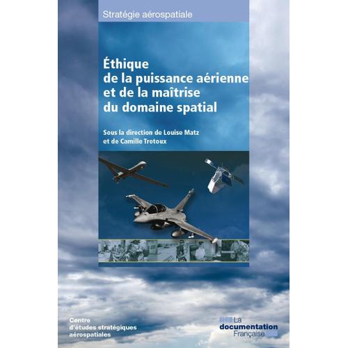 Ethique De La Puissance Aérienne Et De La Maîtrise Du Domaine Spatial