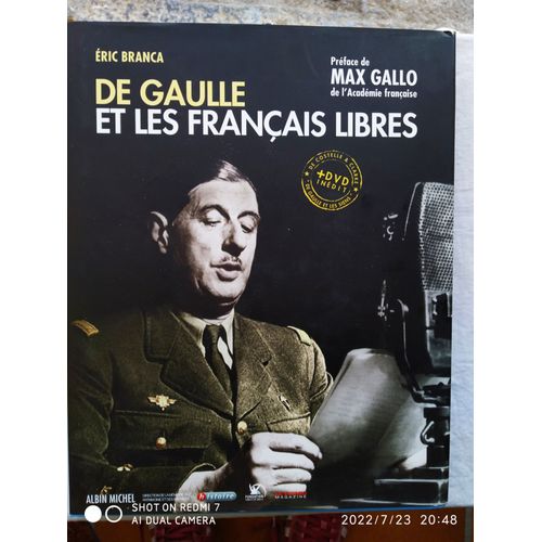 Eric Branca, De Gaulle Et Les Français Libres, Albin Michel, 2010