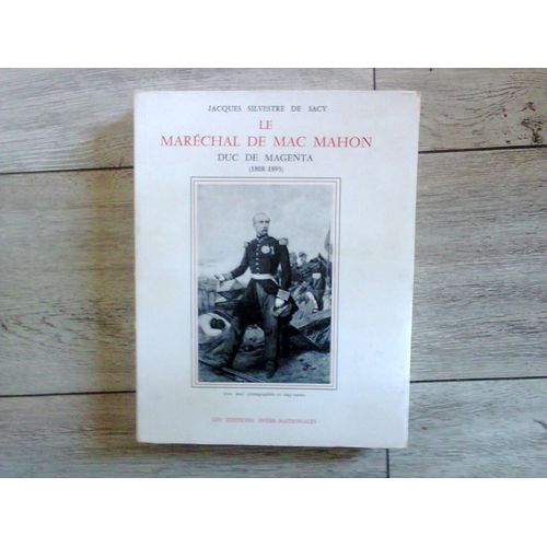 Jacques Silvestre De Sacy Le Maréchal De Mac Mahon, Duc De Magenta (1808-1893)