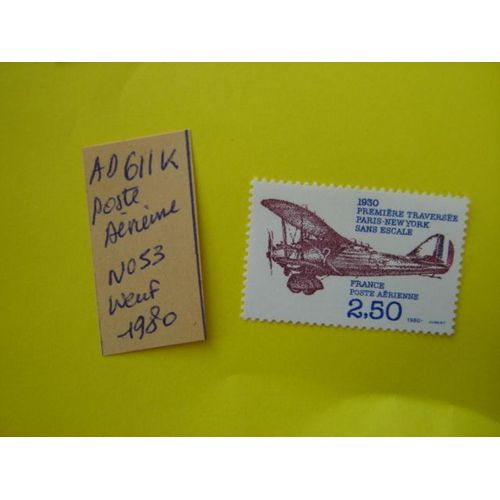 Ad 611 K // Timbre Neuf France Poste Aérienne 1980*N°P.A 53 "1930 Prmière Traversée Paris-New-York Sans Escale