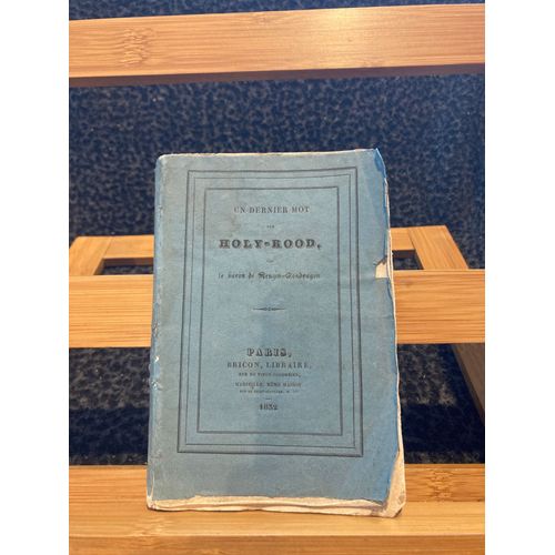 Baron De Mengin-Fondragon Un Dernier Mot Sur Holy-Rood Paris Bricon 1832