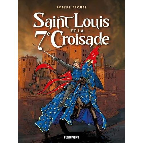 Saint Louis Et La 7e Croisade