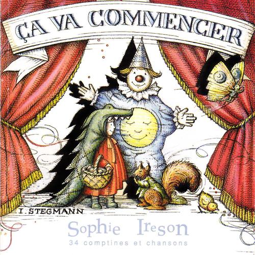 Ça Va Commencer - 34 Comptines Et Chansons - Sophie Ireson