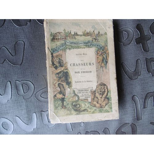 Livre Rare Ancien ( 1886 ) Chasseurs De La Baie D Hudson Par Le Capitaine Mayne Reid