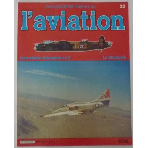 L’Encyclopédie Illustrée De L’Aviation Éditions Atlas N°22 - La Bataille D'angleterre 2 - Le Skyhawk