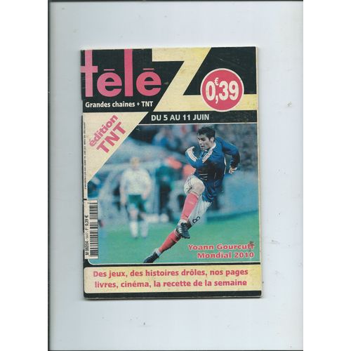 Télé Z 05/06/2010, Yoann Gourcuff Mondial 2010, Rolling Stones, Sheryfa Luna, Francis Lalanne, Grégoire, Marie-Paule Belle, Jacques Higelin, Daniela Lumbroso, Keith Richards