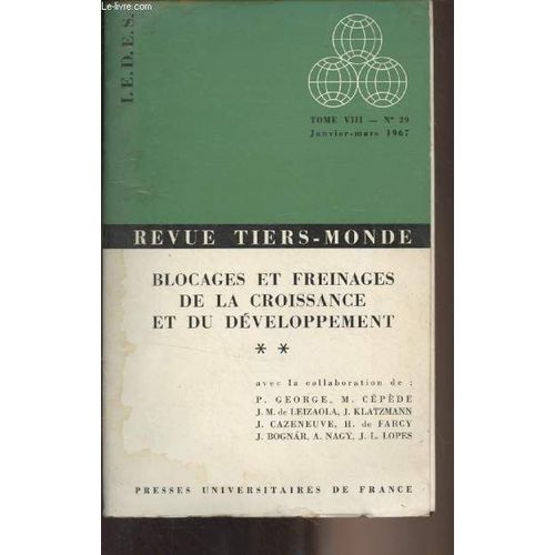 Revue Tiers-Monde - Tome Viii N°29 Janv. Mars 1967 -Blocages Et Freinages De La Croissance Et Du Développement, Tome 2 - Pierre George : Rôle Des Facteurs Géographiques Comme Freins Des Processus Et(...)