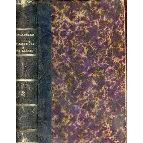 Instructions Familières Et Lectures Du Soir Sur Toutes Les Vérités De La Religion - Tome Second - 18e Édition.